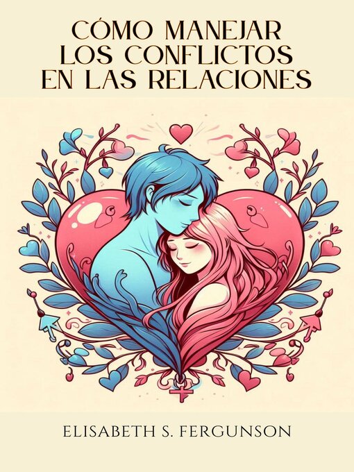 Title details for Cómo Manejar los Conflictos en las Relaciones by Elisabeth S Fergunson - Available